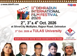 11वां देहरादून इंटरनेशनल फिल्म फेस्टिवल 2, 3 और 4 अक्टूबर को, कई चर्चित सिने कलाकार होंगे शामिल